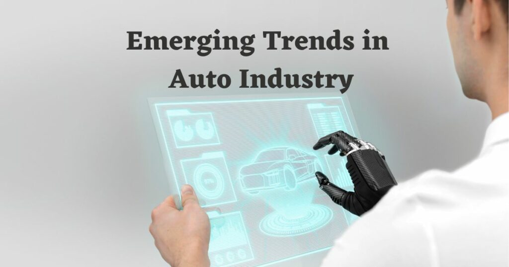 Emerging Trends in the Auto Industry: