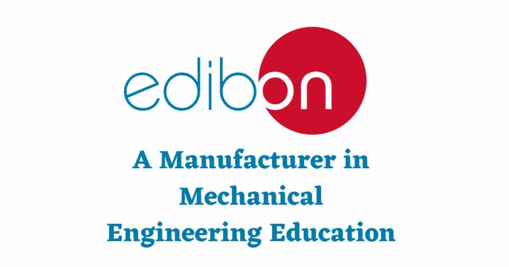 Edibon: A Manufacturer in Mechanical Engineering Education