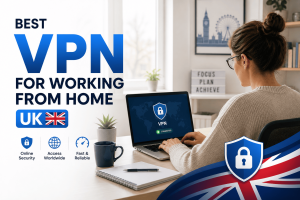 Best VPN for Working from Home UK (2026)